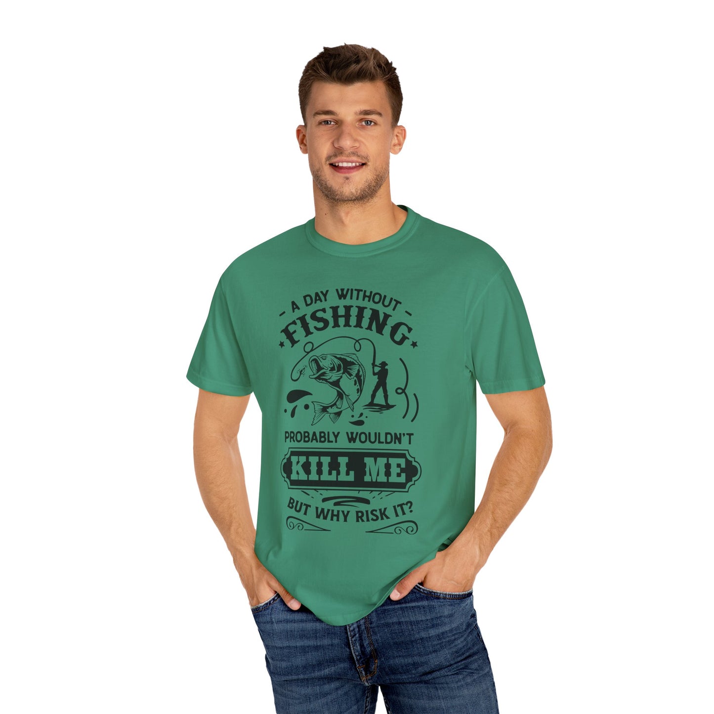 Why risk of not going fishing: Unisex Garment-Dyed T-shirt