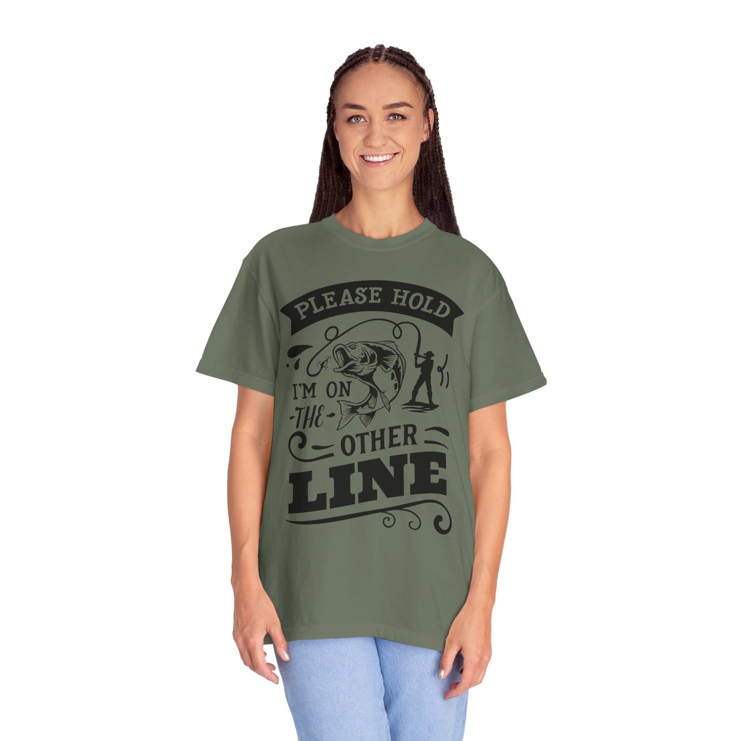 Please hold I'm on another line: Unisex Garment-Dyed T-shirt