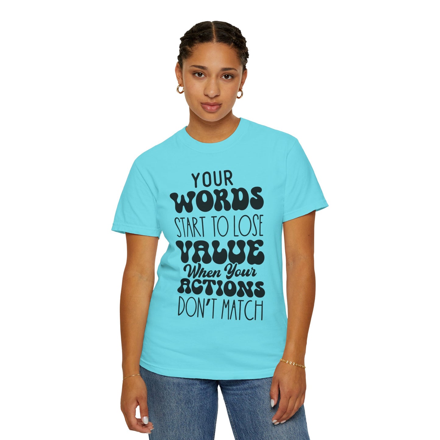 Your word starts to lose value - Unisex Garment-Dyed T-shirt