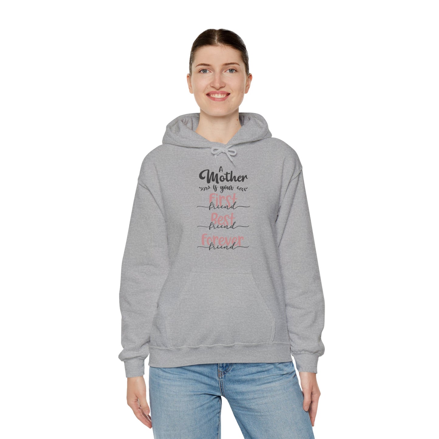 A Mother is your first, best and forever friend - Unisex Heavy Blend™ Hooded Sweatshirt