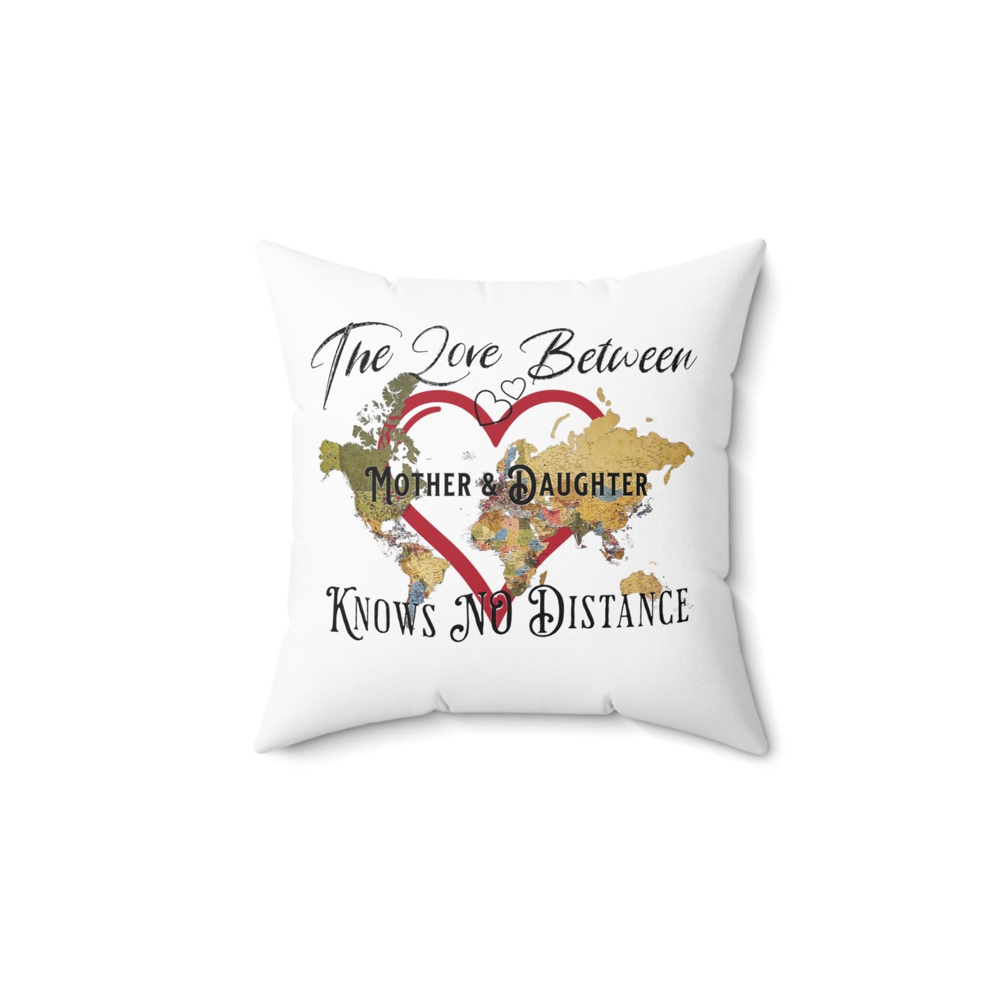 The love between mother and daughter knows no distance - Spun Polyester Square Pillow